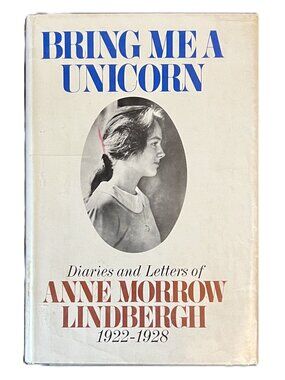 Vtg Bring Me a Unicorn, Diaries and Letters of Anne Morrow Lindbergh 1922-1928